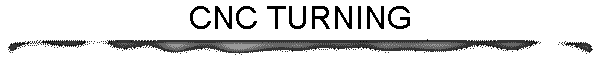 CNC TURNING